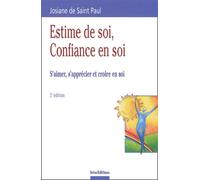 Estime de soi, confiance en soi : S'aimer, s'apprécier et croire en soi