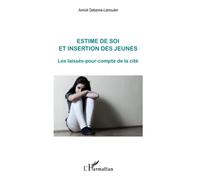 Annick Debanne-Lamoulen – Estime de soi et insertion des jeunes: Les laissés-pour-compte de la cité