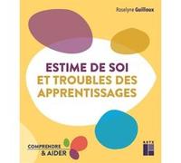 Estime de soi et troubles des apprentissages - Cycles 2 et 3