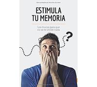 Estimula Tu Memoria: Los Trucos Para Que No Se Te Olvide Nada