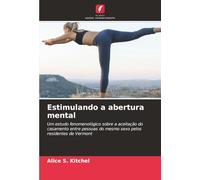 Estimulando a abertura mental: Um estudo fenomenológico sobre a aceitação do casamento entre pessoas do mesmo sexo pelos residentes de Vermont