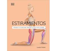 Estiramientos: Potencia tu flexibilidad, mantente activo y evita lesiones