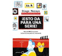 ¡Esto da para una serie! Más de 900 ficciones televisivas para el recuerdo - Diego Merayo - GeoPlaneta - ebook (ePub) - Livre
