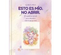 Esto es mío. No abrir.: Diario secreto de emociones e inteligencia emocional | Cuaderno de mindfulness, autoconocimiento y autoestima para niños y niñas de 5 a 9 años