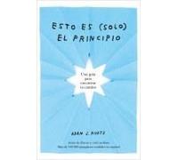 Esto Es (Solo) El Principio / You Are Here Now (For Now)