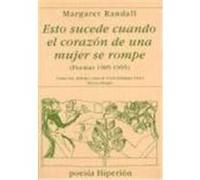 Esto sucede cuando el corazón de una mujer se rompe (Poemas 1985-1995)