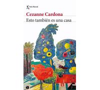 Esto también es una casa (Spanish Edition) - Cezanne Cardona - Seix Barral México - ebook (ePub) - Livre