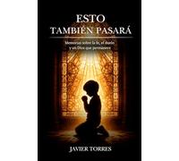 Esto También Pasará: Memorias sobre la fe, el duelo y un Dios que permanece