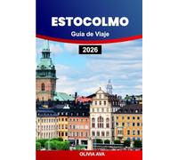 ESTOCOLMO GUÍA DE VIAJE 2026: Descubra la capital de Escandinavia con atracciones, historia, cultura, itinerarios, comida, hoteles, compras, transporte y consejos para tener un viaje esencial.