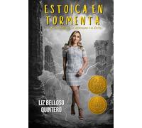 ESTOICA EN TORMENTA: DE LAS HERIDAS A LA SERENIDAD Y AL EXITO