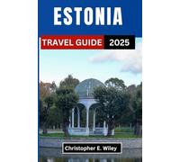 ESTONIA TRAVEL GUIDE 2025: Unveiling Secret Treasures, Vibrant Cultures, and Breathtaking Landscapes in the Heart of the North