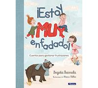 ¡Estoy muy enfadado!: Cuentos para gestionar frustraciones / I'm Really Mad! Stories to manage frustration
