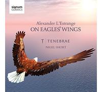 Estrange, Alexandre L’ : on Eagles’ Wings, Oeuvres Chorales Sacrées
