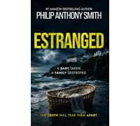 Estranged: A twisty psychological thriller by Philip Anthony Smith.