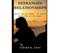 Estranged Relationships:: What Can Be Done - Is There Anything to Be Done?