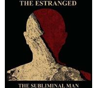 Estranged, the - Subliminal Man (Euro)