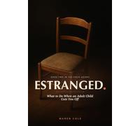 Estranged: What to Do When an Adult Child Cuts You Off - A Practical Handbook for Parents