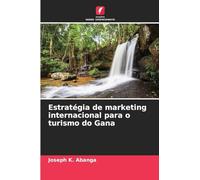 Estratégia de marketing internacional para o turismo do Gana