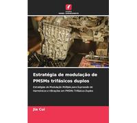 Estratégia de modulação de PMSMs trifásicos duplos: Estratégias de Modulação Múltipla para Supressão de Harmónicos e Vibrações em PMSMs Trifásicos Duplos