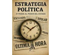 ESTRATEGIA POLÍTICA 21 PASOS AL PODER DEL ESTADO