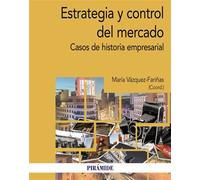 Estrategia y control del mercado Casos de historia empresarial - María Vázquez-Fariñas - Ediciones Pirámide - ebook (ePub) - Livre