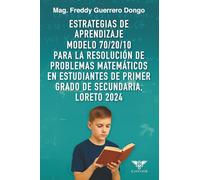 Estrategias de aprendizaje Modelo 70/20/10 para la resolución de problemas matemáticos en estudiantes de primer grado de secundaria, Loreto 2024