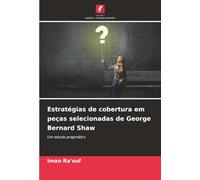 Estratégias de cobertura em peças selecionadas de George Bernard Shaw: Um estudo pragmático