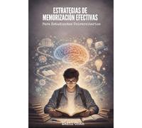 Estrategias de Memorización Efectivas para Estudiantes Universitarios: Técnicas de Programación Neurolingüística para Mejorar el Rendimiento Académico