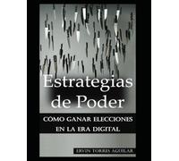 Estrategias de Poder: Cómo ganar elecciones en la era digital