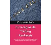 Estratégias de Trading Rentáveis: Guia prático com sistemas comprovados para operar ações, Forex e criptomoedas com gestão de risco e disciplina