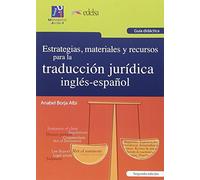 Estrategias, materiales y recursos para la traducción jurídica inglés-español. Guía didáctica