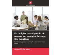 Estratégias para a gestão de pessoal em organizações sem fins lucrativos: Recrutamento, gestão, remuneração e desenvolvimento de pessoal