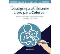 Estrategias para Calmarme Libro para Colorear: Historia social para aprender y practicar estrategias de calma