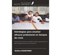 Estrategias para enseñar eficacia profesional en tiempos de crisis: Ejemplo de los profesores de ENIEG en Mokolo, departamento de Mayo-Czanaga, extremo norte de Camerún