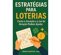 ESTRATÉGIAS PARA LOTERIAS: Como a Intuição e a Lei da Atração Podem Ajudar