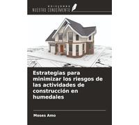 Estrategias para minimizar los riesgos de las actividades de construcción en humedales