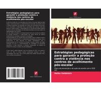 Estratégias Pedagógicas Para Garantir A Proteção Contra A Violência Nos Centros De Acolhimento Pós-Escolar