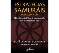 ESTRATEGIAS SAMURÁIS para el día a día. 42 lecciones de El libro de los cinco anillos que te cambiarán la vida