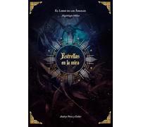 Estrellas en la Mira. El libro de los ángeles: Angelología bíblica