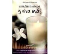 Estrésese Menos Y Viva Más: Cómo La Terapia De Aceptación Y Compromiso Puede Ayudarle A Vivir Una Vida Más Productiva Y Equilibrada - Blonna, Richard Blonna, Richard (Auteur)