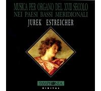 Estricher, Jurek - 17th Century Organ Music