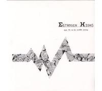 Estrogen Highs - Hear Me on the Number..