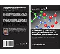 Estructura y reactividad de algunas moléculas de fármacos antituberculosos: Un enfoque basado en la teoría del funcional de la densidad