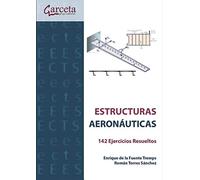 Estructuras aeronáuticas: 142 Ejercicios Resueltos