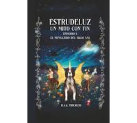Estrudeluz - Un Mito Con Fin: Episodio I - El mensajero del siglo XXI (Edición Semilla)