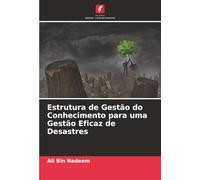 Estrutura de Gestão do Conhecimento para uma Gestão Eficaz de Desastres