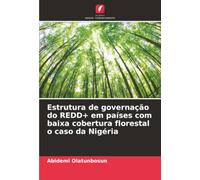 Estrutura de governação do REDD+ em países com baixa cobertura florestal o caso da Nigéria
