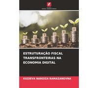 ESTRUTURAÇÃO FISCAL TRANSFRONTEIRAS NA ECONOMIA DIGITAL
