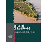 Estuaire De La Gironde Paysages et architectures viticoles - Inventaire Du Patrimoine - Lieux Dits - broché - Beau livre