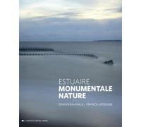 Estuaire, monumentale nature - Jean Blaise - Lelivredart - relié - Beau livre